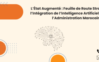 L’État Augmenté : Feuille de Route Stratégique pour l’Intégration de l’Intelligence Artificielle au Cœur de l’Administration Marocaine